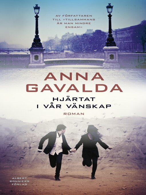 Titeldetaljer för Hjärtat i vår vänskap av Anna Gavalda - Tillgänglig